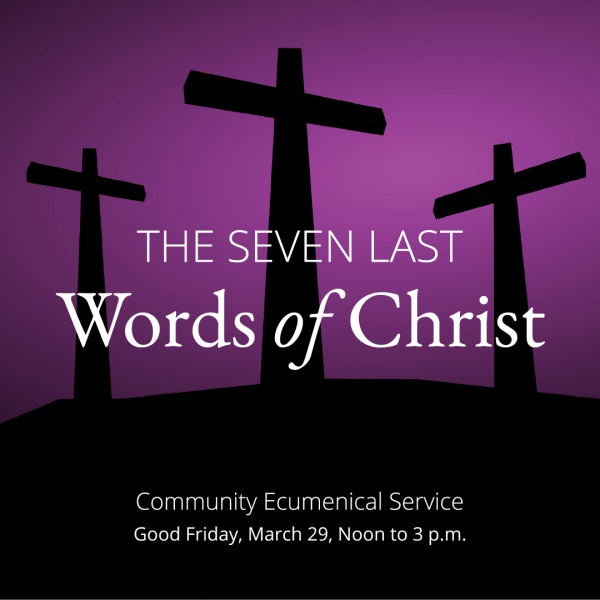 7 Last Words of Christ Community Ecumenical Service