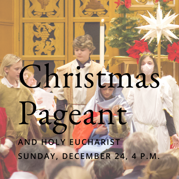 Christmas Pageant and Holy Eucharist